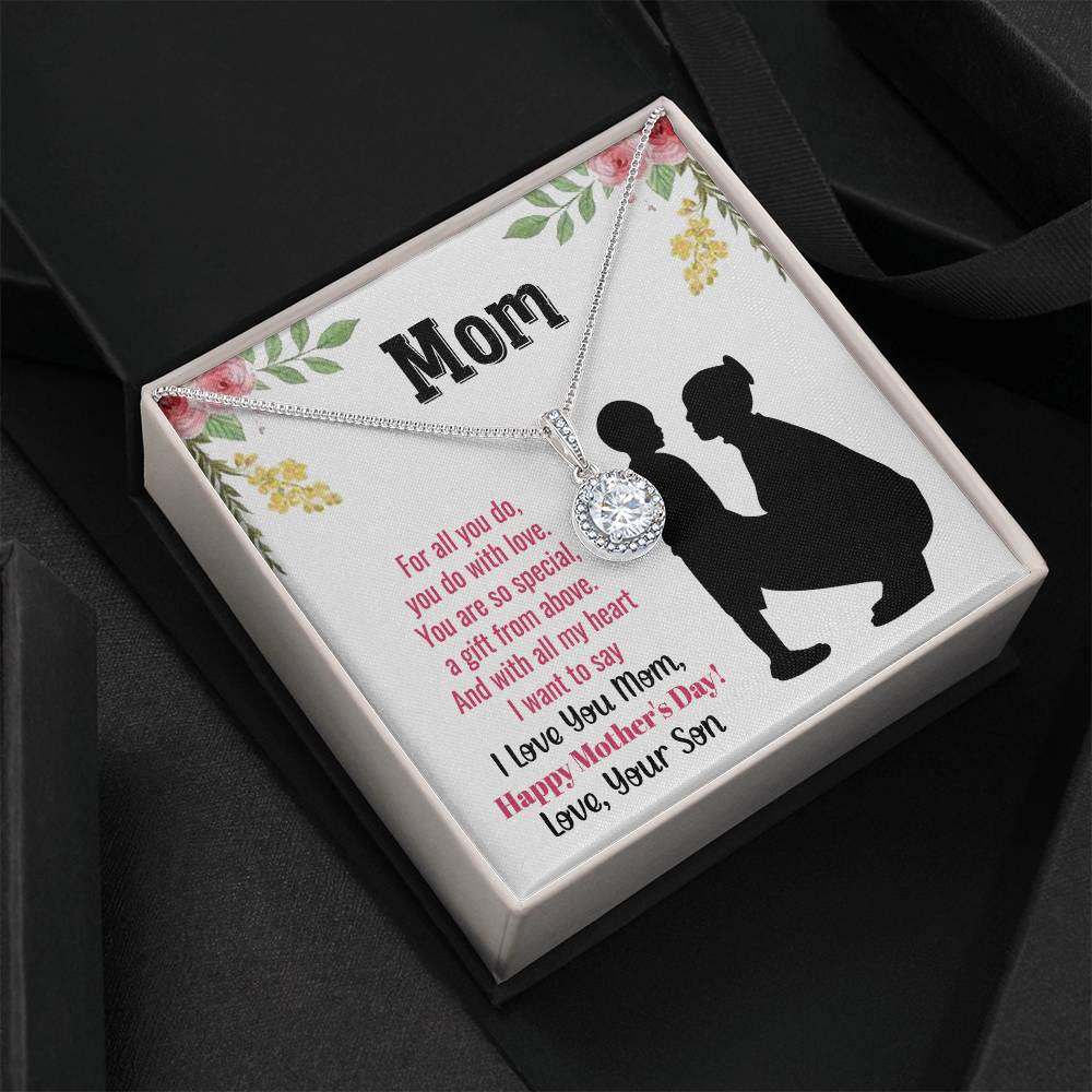 Beautiful Mother's Day gift for Mom from Son "MOM, For all you do, you do with love" Eternal Hope Necklace