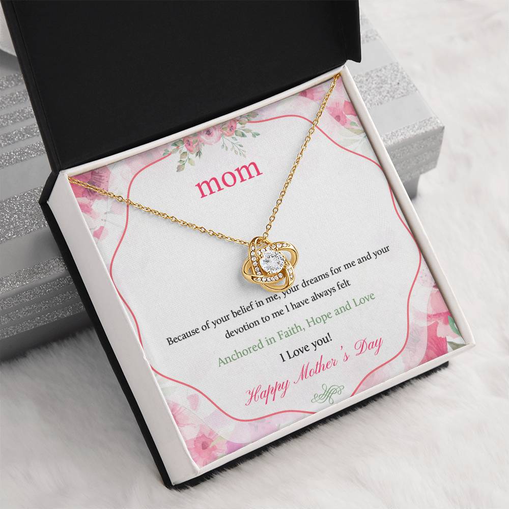Beautiful Mother's Day gift for Mom "MOM, Because of your belief in me" Love Knot Necklace