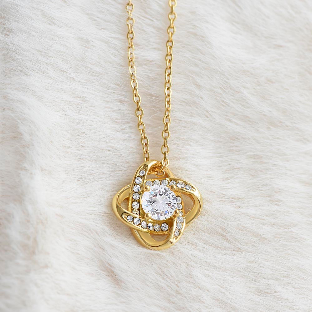 Beautiful Gift for Mom From Daughter "If I didn't have you as a Mom, I'd choose you as a Friend" Love Knot Necklace