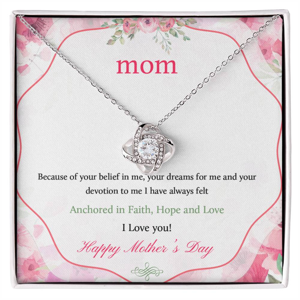 Beautiful Mother's Day gift for Mom "MOM, Because of your belief in me" Love Knot Necklace