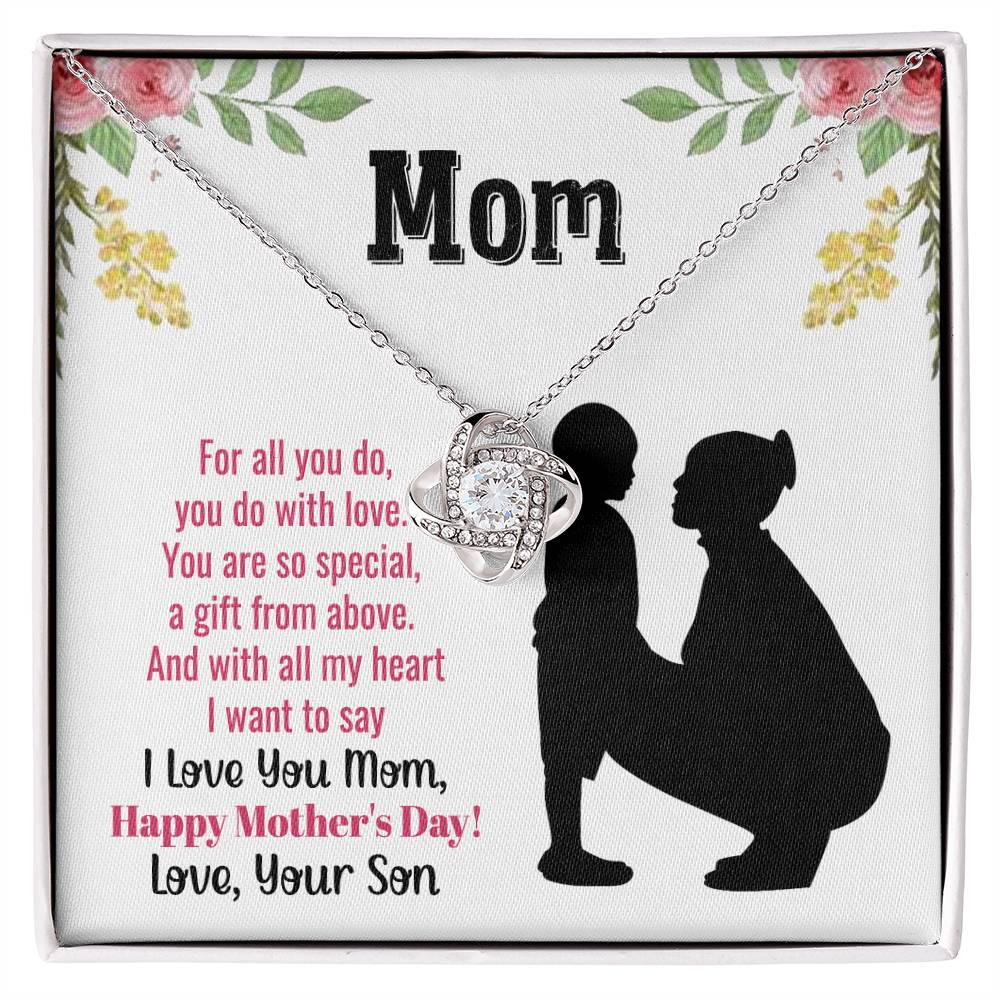 Beautiful Mother's Day gift for Mom from Son "MOM, For all you do, you do with love" Love Knot Necklace