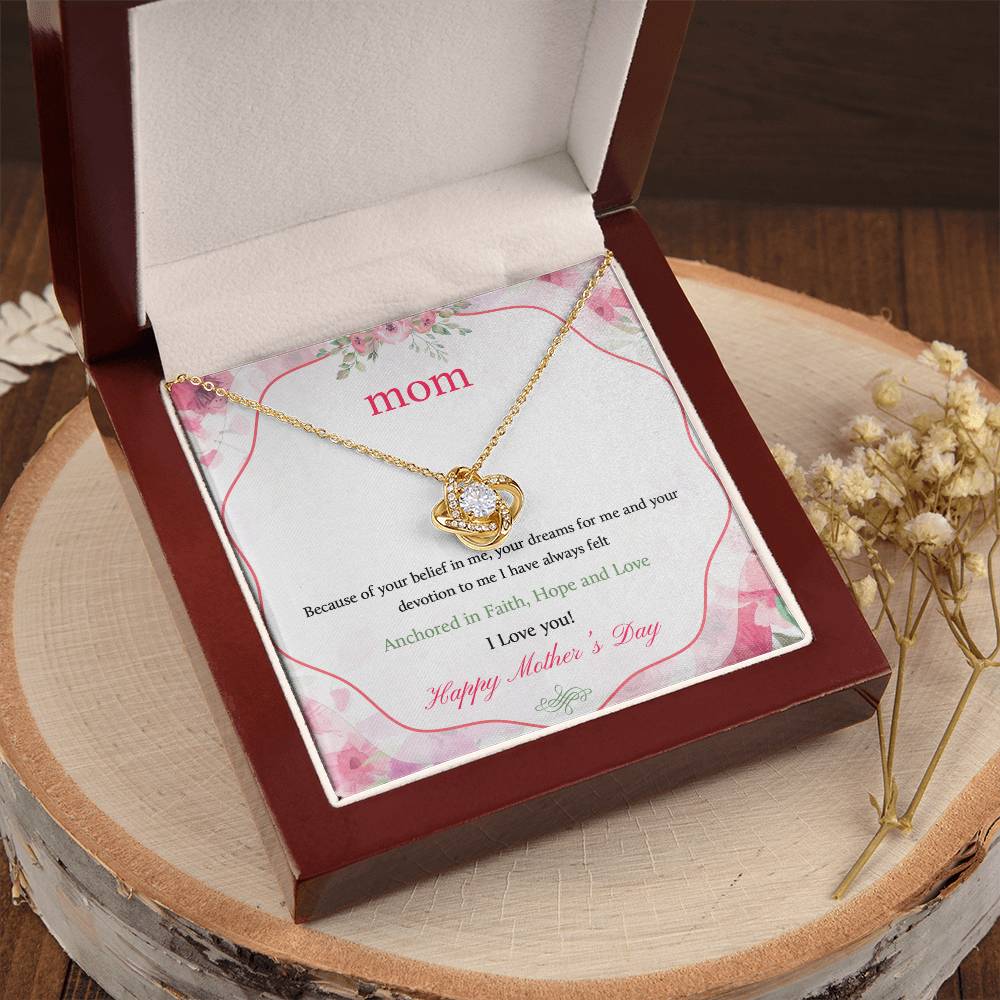 Beautiful Mother's Day gift for Mom "MOM, Because of your belief in me" Love Knot Necklace