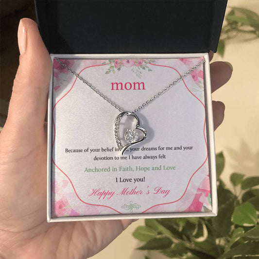 Beautiful Mother's Day gift for Mom "MOM, Because of your belief in me" Forever Love Necklace